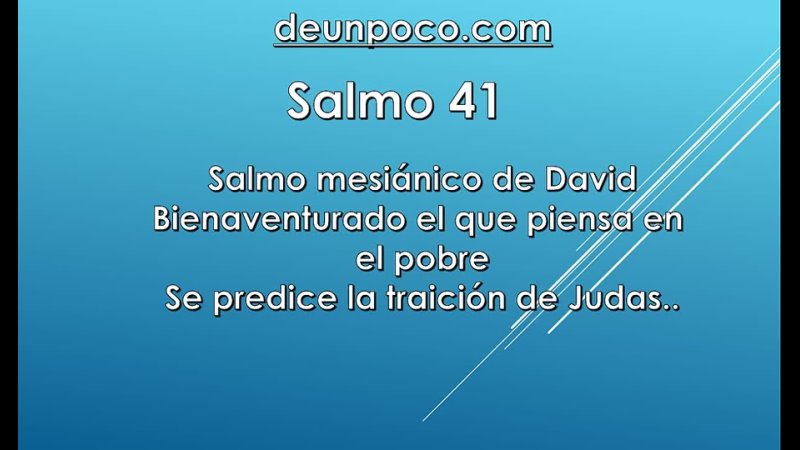 Salmo 41 Salmo mesiánico de David Bienaventurado el que piensa en el pobre Se predice la traición de