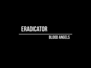 Eradicator