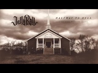 Jelly Roll “Halfway to Hell“ [2023]
