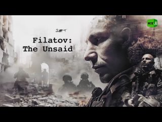 'Filatov: The Unsaid'