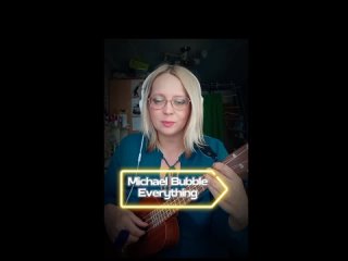 Michael Bubble - Everything (ukulele cover)