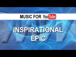 Inspirational Epic (Music for YouTube)