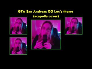GTA San Andreas OG Loc theme (Genie Cassini acapella cover)