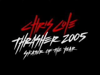 Chris Cole - Skater Of The Year (2005)