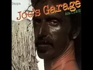 Frank Zappa - Joe’s Garage ©