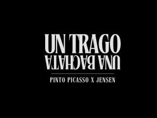 Pinto Picasso, Jensen - Un Trago Una Bachata [Official Video]