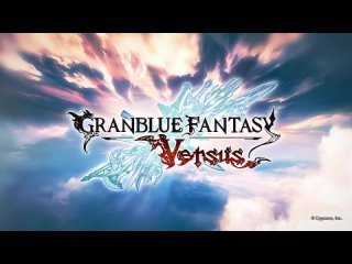 Granblue Fantasy Versus - Opening Cinematic