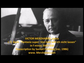 VICTOR MERZHANOV - Bach-Feinberg.  Von Gott will ich nicht lassen , BWV 658
