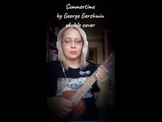 Summertime by George Gershwin (ukulele cover)