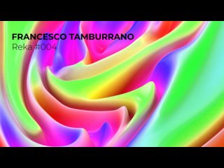 Francesco Tamburrano REKA#004