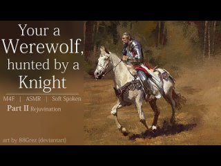 [Dall ASMR] Your a Werewolf in hiding, hunted down by a Knight, part 2 | M4F | ASMR | Soft- spoken