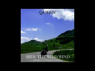 Queen - Ride The Wild Wind (Hybrid Extended Version).mp4