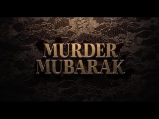 Трейлер фильма “Поздравляю, это убийство“ 2024
“Murder Mubarak“