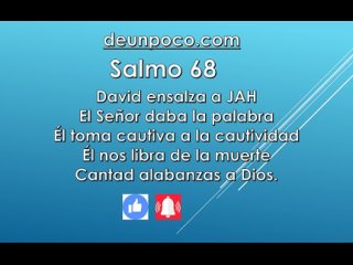Salmo 68 Salmo mesinico de David David ensalza a JAH El Seor daba la palabra l toma cautiva a la cautividad l nos libra de