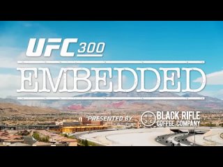 🎬#UFC300: Embedded — Эпизод 4🇷🇺