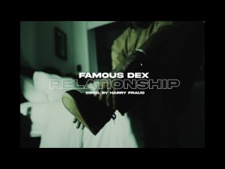 Famous Dex - Relationships (Produced By Harry Fraud) [Shot By Tommy Filmz]