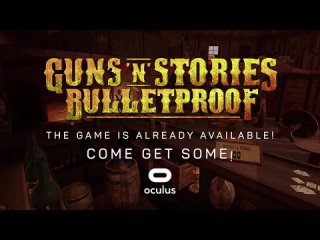 Guns’n’Stories_ Bulletproof VR  _  Oculus