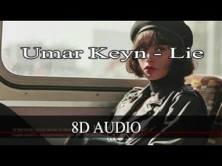 Umar Keyn - Lie8D AUDIO