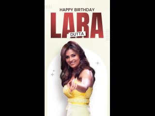 Happy Birthday | Lara Dutta