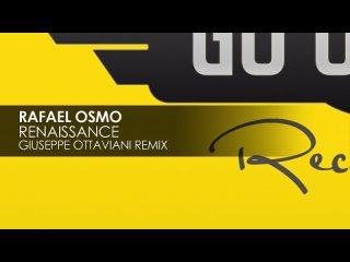 Rafael Osmo - Renaissance (Giuseppe Ottaviani Remix)