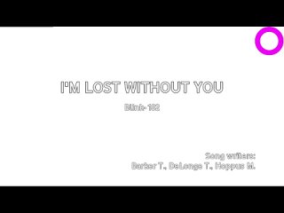 Blink-182 - Im Lost Without You (караоке)