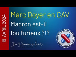 ⭐⭐⭐⭐⭐Marc Doyer en garde à vue : Macron est-il fou furieux ?!