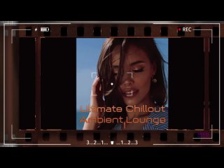 VA - Ultimate Chillout Ambient Lounge I (2024)