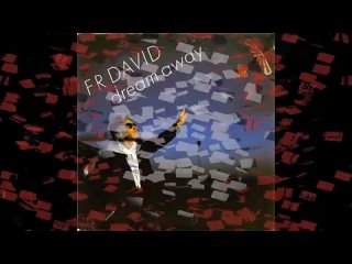 F R  David - Dream Away (from vinyl 45) (1984)