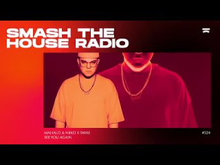 BYOR presents: Smash The House Radio ep. 524