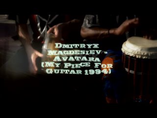 Dmitryx Magdesiev - Avatara (My Piece For Guitar 1994)