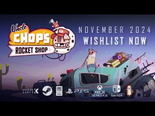 Трейлер с анонсом даты выхода игры Uncle Chop’s Rocket Shop!