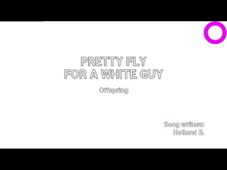 Offspring - Pretty Fly For A White Guy (караоке)