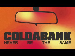 Coldabank - Never Be the Same (Lyric Video)