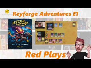 Keyforge Adventures: Rise of the Keyraken [2021] | Keyforge Adventures | E1 E. Barbosa vs Keyraken | Red Plays [Перевод]