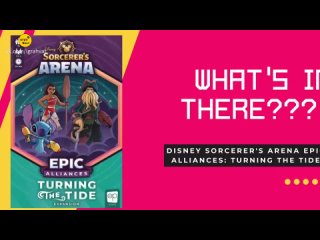 Disney Sorcerer's Arena: Epic Alliances  Turning the Tide 2022 | What's In There: Disney Sorcerer's Arena E... Перевод