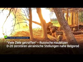 Viele Ziele getroffen  Russische Haubitzen D-20 zerstren ukrainische Stellungen nahe Belgorod
