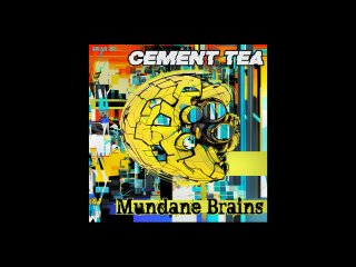 Cement Tea - Brainstorming