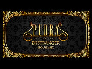 DJ Stranger - Pudra Club (House Mix)