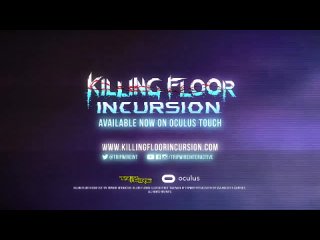 Killing Floor- Incursion