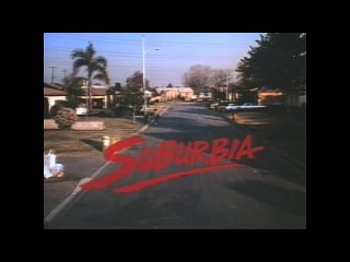 Пригород \ Suburbia \ Rebel Streets (1983)