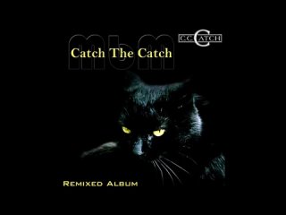 C C Catch - Catch The Catch Remixed