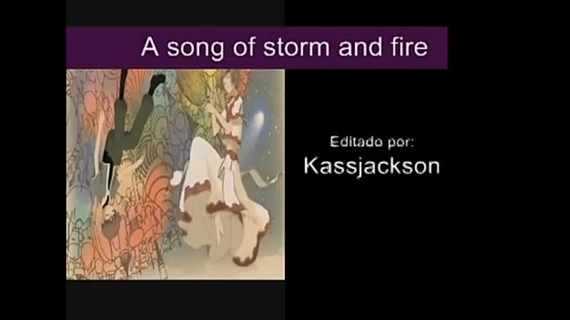 A song of storm and fire (sub espaГ±ol) - Tsubasa Chronicles.