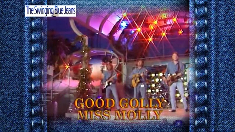 Swinging Blue Jeans - Hippy Shake & Good Golly Miss Molly