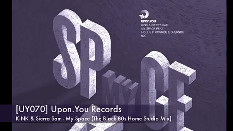 KiNK & Sierra Sam - My Space feat Hollis P Overnite (The Black 80s Home Studio Mix)