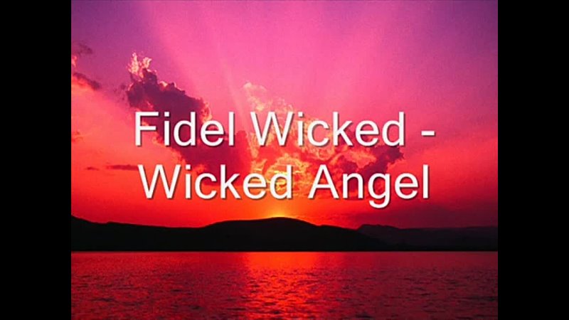 Fidel Wicked Wicked Angel на