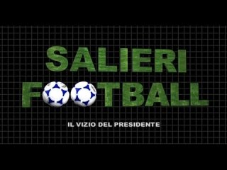 Salieri Football 1: Il Vizio Del Presidente (2006)