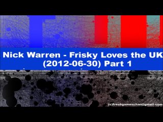 Nick Warren - Frisky Loves the UK Part 1