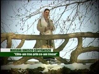 Mariana Ionescu Căpitănescu - Câte-am tras prin ce-am trecut (Folclor Românesc)