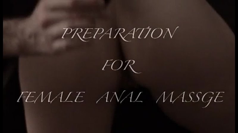 Preparation for Female Anal Massage