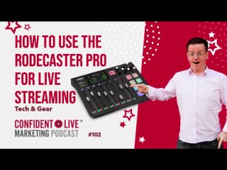 #102 How to Use the Rodecaster Pro for Live Streaming